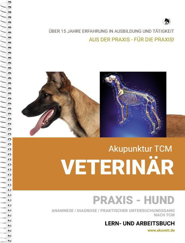 Akupunktur TCM Veterinär - PRAXIS HUND / Lern- und Arbeitsbuch Diagnose / Untersuchungsgang