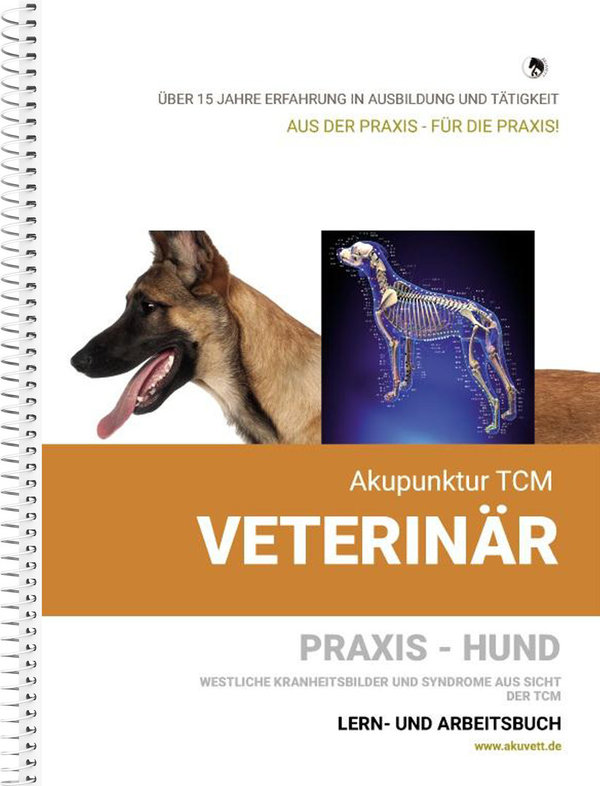 Akupunktur TCM Veterinär - PRAXIS HUND/ Lern- und Arbeitsbuch / Krankheitsbilder - Syndrome