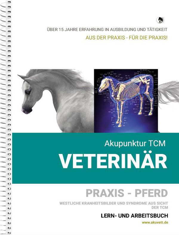 Akupunktur TCM Veterinär - PRAXIS PFERD / Lern- und Arbeitsbuch / Krankheitsbilder - Syndrome